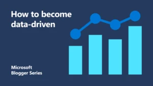 Blogger series thumbnail - how to become data driven