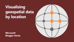 How to visualise geospatial data by location to inform better decision making