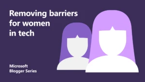 Remove The Barriers For Women In Tech