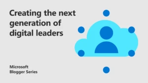 Creating The Next Generation Of Digital Leaders