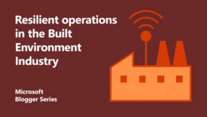 How to support resilient operations in the Built Environment Industry featured image