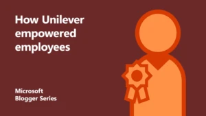 How Unilever streamlined processes and empowered employees featured image