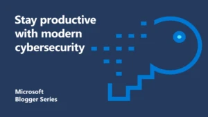 Stay productive with modern cybersecurity
