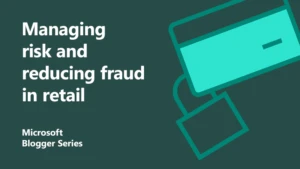 Managing risk and reducing fraud in retail blog title image