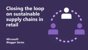 Closing the loop on sustainable supply chains in retail featured image.