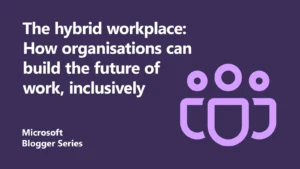 Building an inclusive hybrid workplace featured image