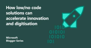 How low/no code solutions can accelerate innovation and digitisation featured image