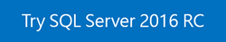 Try SQL Server 2016 RC