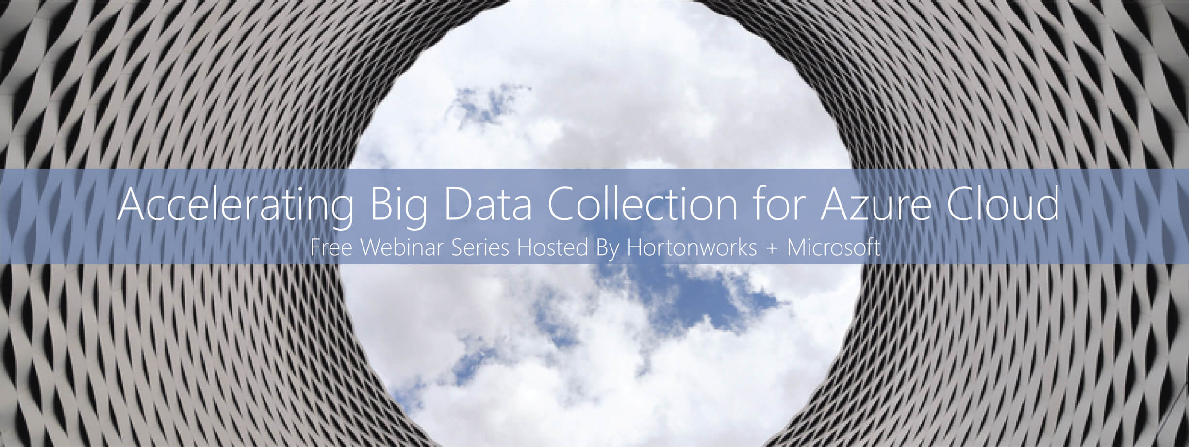 Free Webinar Event from Hortonworks and Microsoft - Accelerating Big Data Collection for Azure Cloud