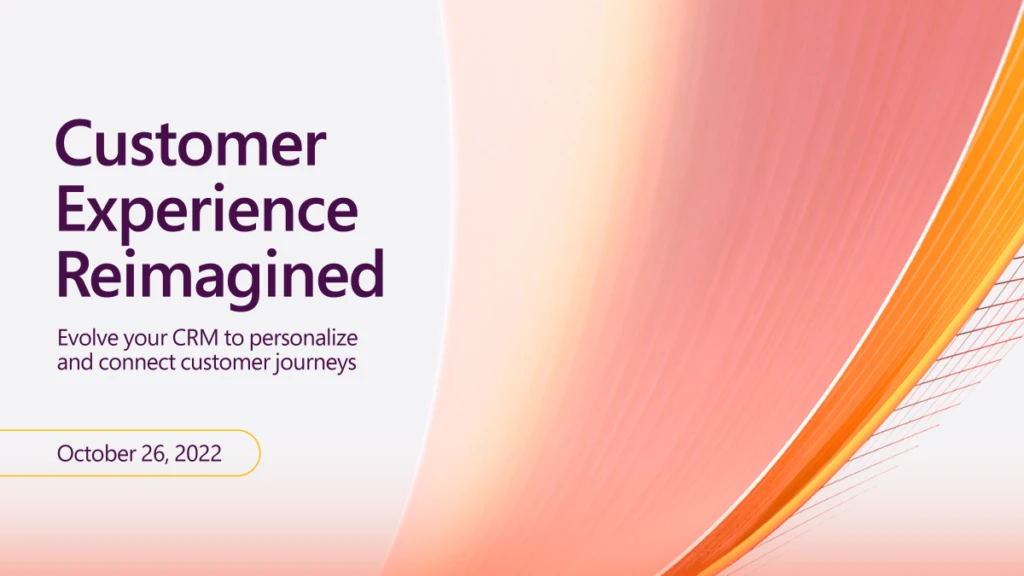 Graphic image with copy that says Customer Experience Reimagined. Evolve your CRM to personalize and connect customer journeys. October 26, 2022.